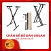 Chân Đàn Organ / Piano Điện Gấp Gọn – Chân X Đơn, X Đôi & Chân Chữ Z | Giá Đỡ Keyboard Chắc Chắn